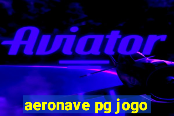 aeronave pg jogo